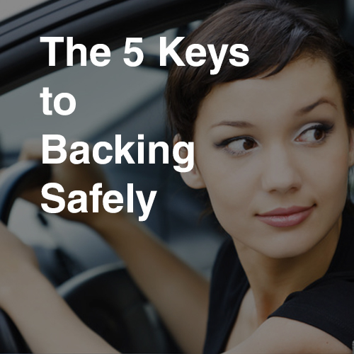 The Smith5Keys® to Backing Safely